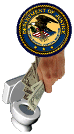 Tell the Department of Justice to Stop Throwing Your Money in the Toilet